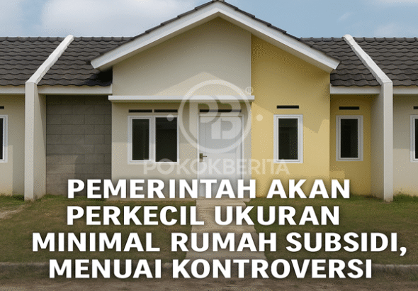 Efek Rumah Subsidi Diperkecil
