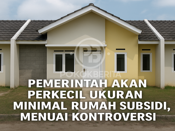 Efek Rumah Subsidi Diperkecil