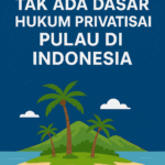 Kementerian ATR BPN Tak Ada Dasar Hukum Privatisasi Pulau di Indonesia