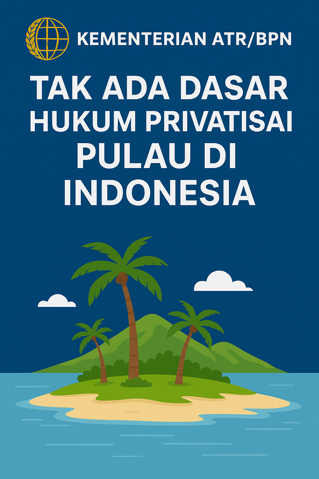 Kementerian ATR BPN Tak Ada Dasar Hukum Privatisasi Pulau di Indonesia